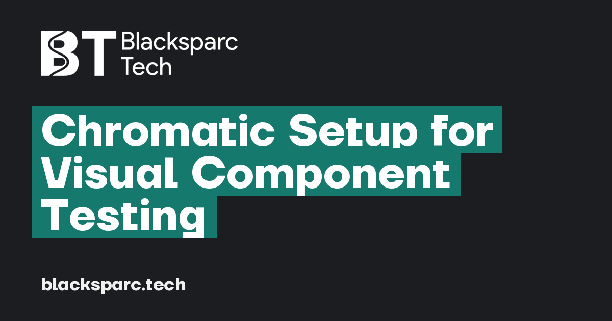 Chromatic Setup for Visual Component Testing — Web, mobile, parsers and ...