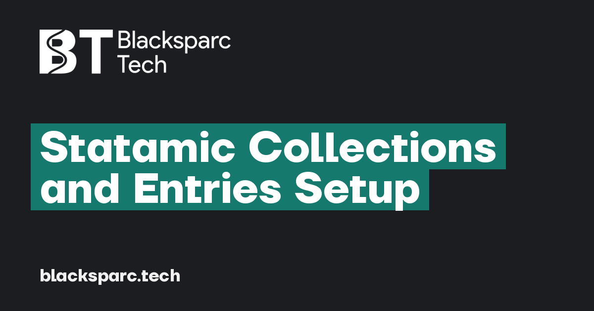 Statamic Collections and Entries Setup — Web, mobile, parsers and games ...