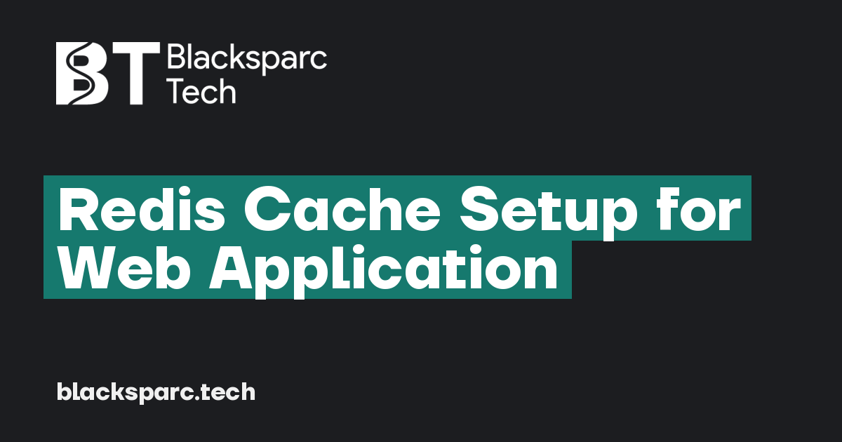 Redis Cache Setup for Web Application — Web, mobile, parsers and games ...